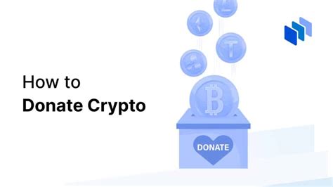 Crypto Philanthropy 101: How to Donate or Receive Crypto for Good.